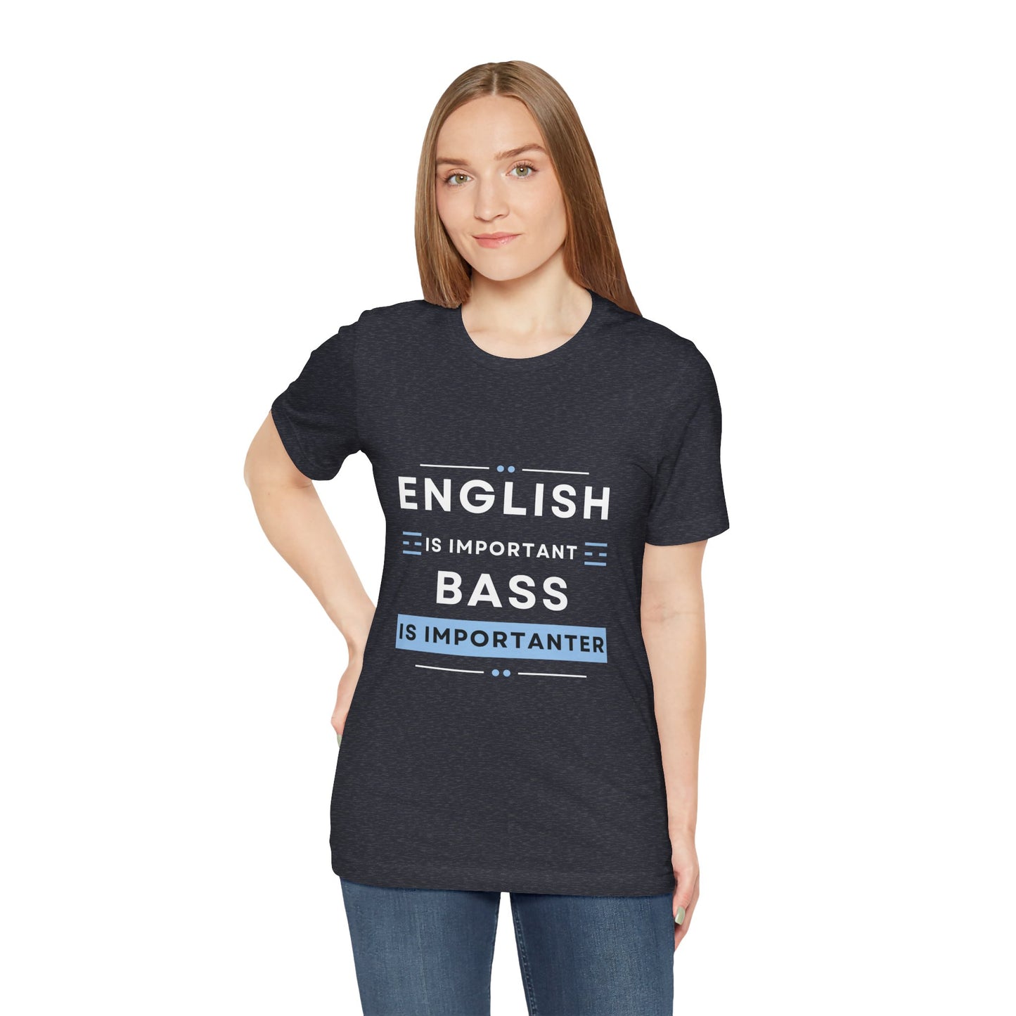 Music TShirt - Bass is Importanter