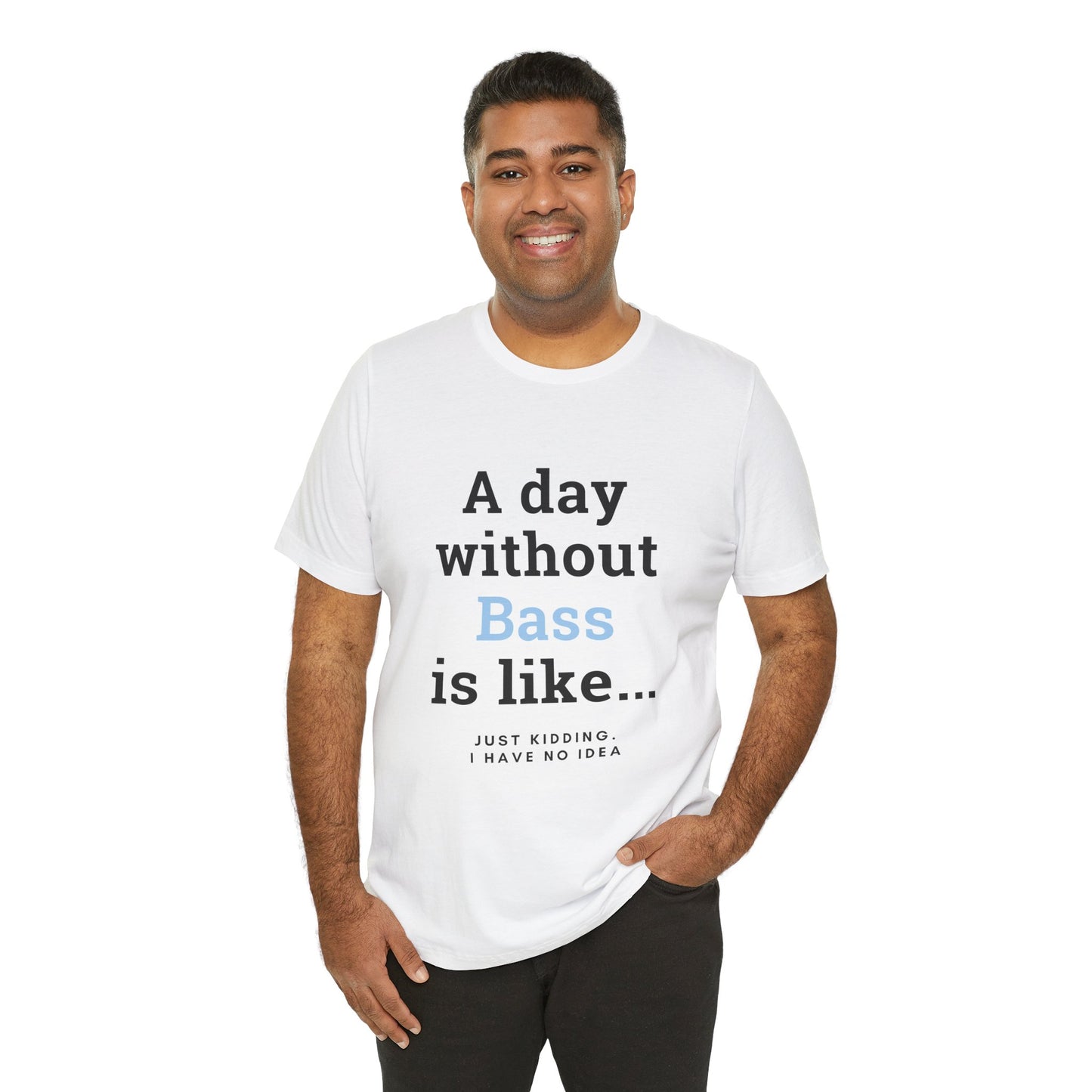 Music TShirt - A Day Without Bass