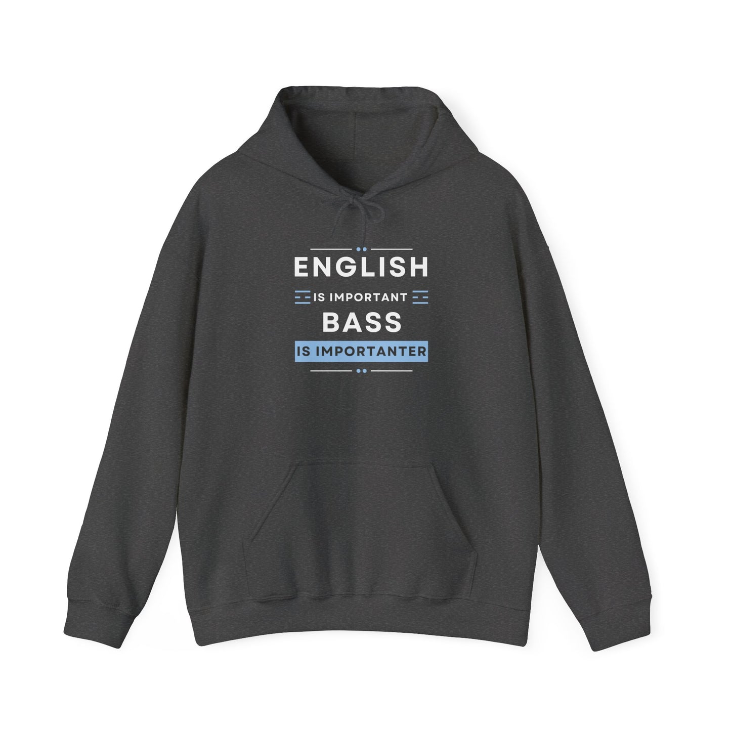 Hoodie - Bass is Importanter Hooded Sweatshirt