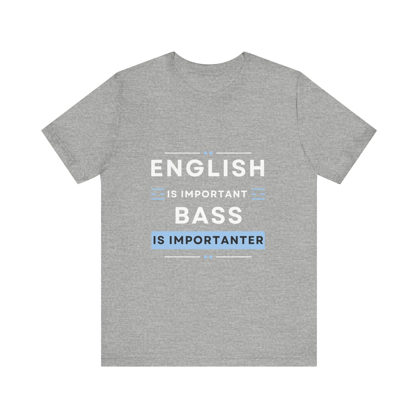 Music TShirt - Bass is Importanter