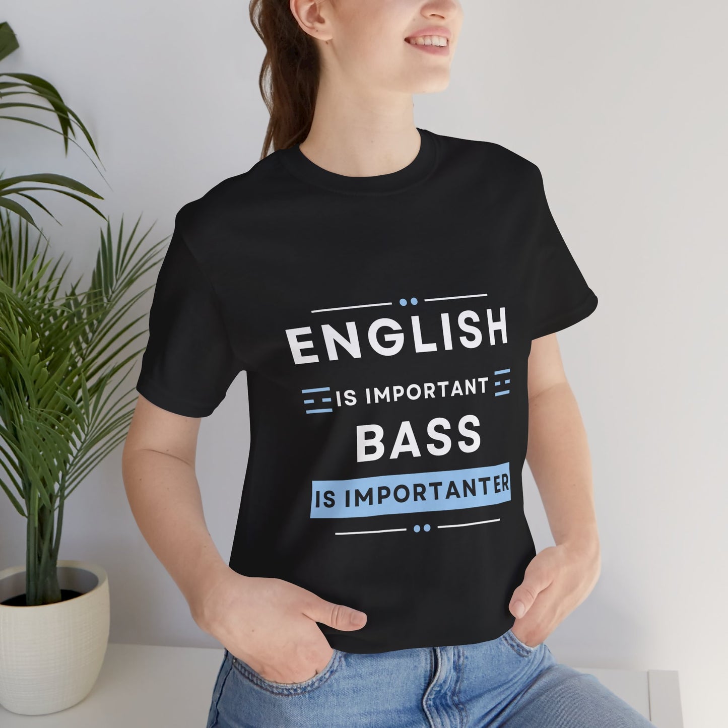 Music TShirt - Bass is Importanter