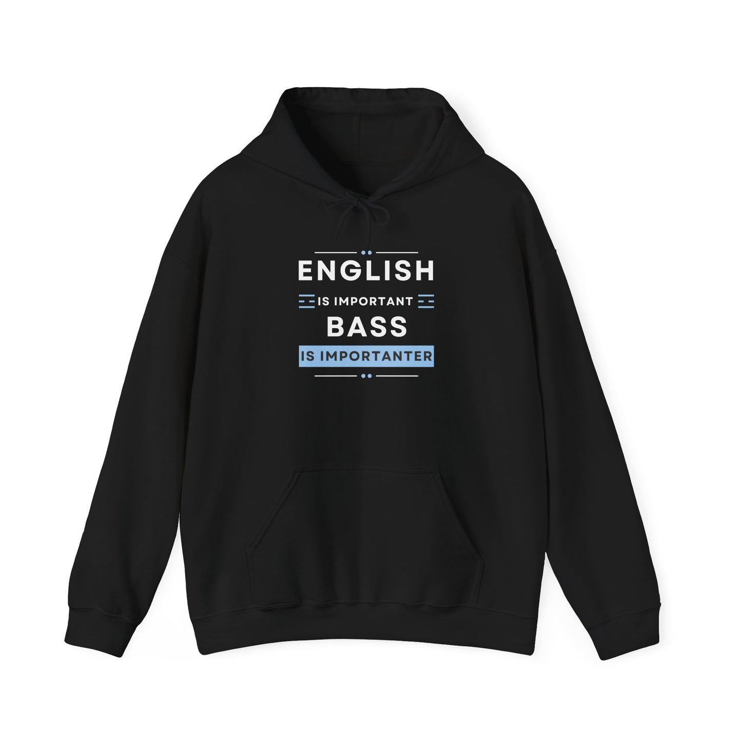 Hoodie - Bass is Importanter Hooded Sweatshirt