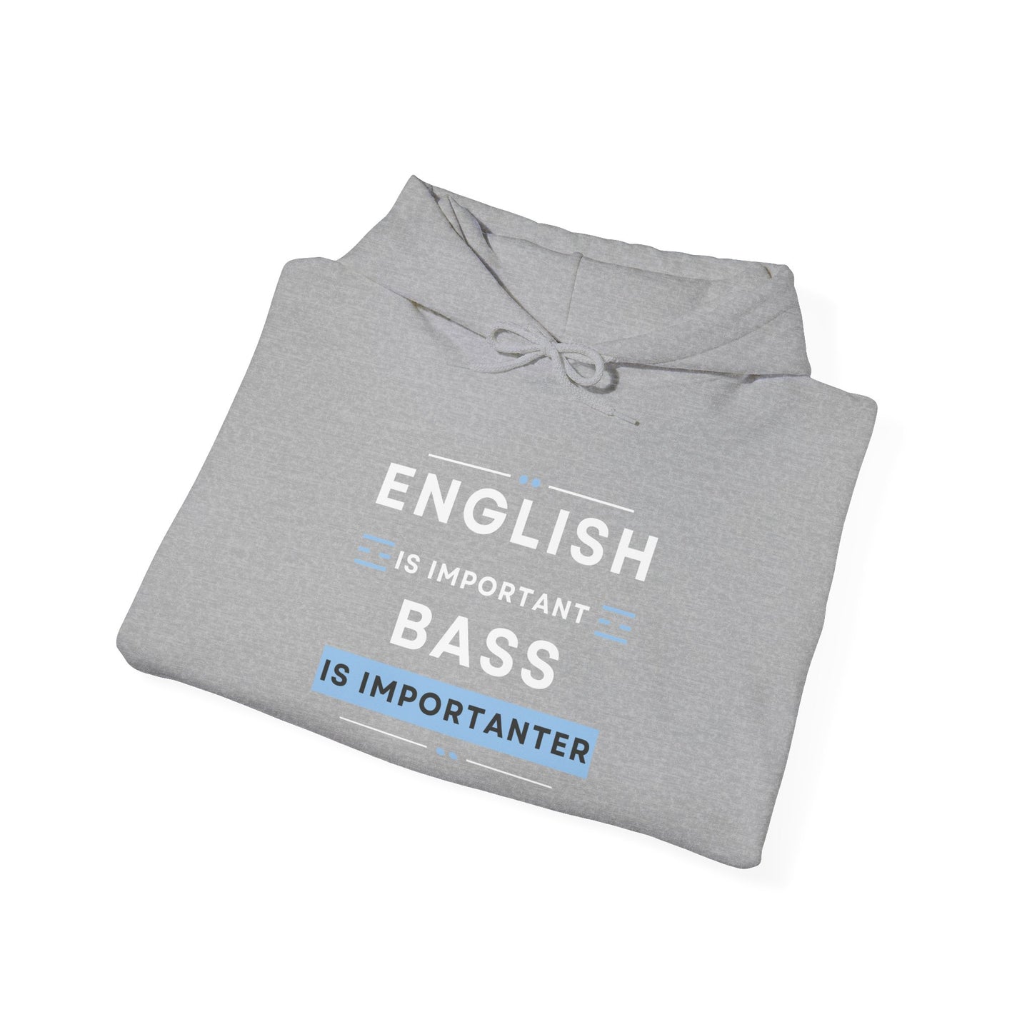 Hoodie - Bass is Importanter Hooded Sweatshirt
