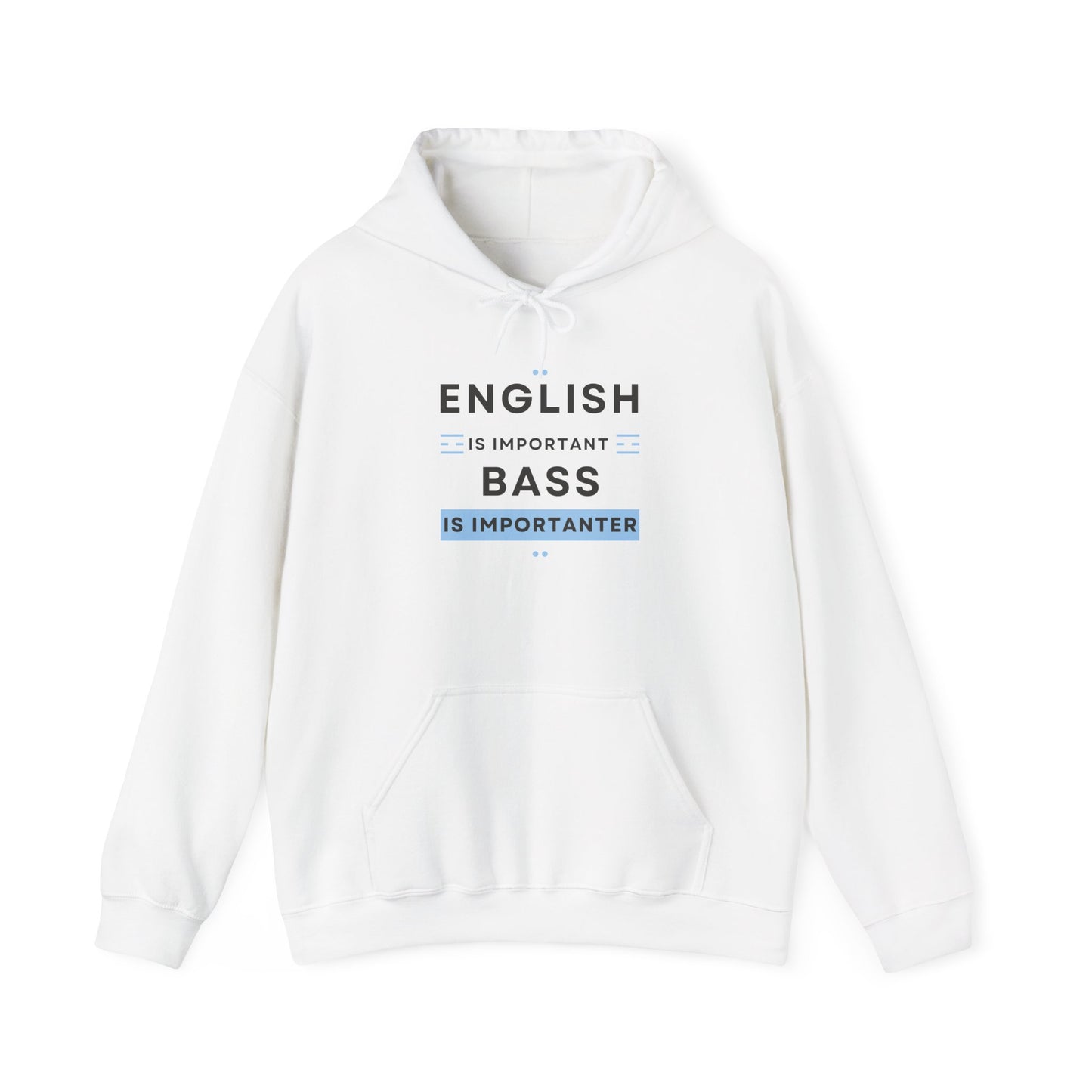 Hoodie - Bass is Importanter Hooded Sweatshirt