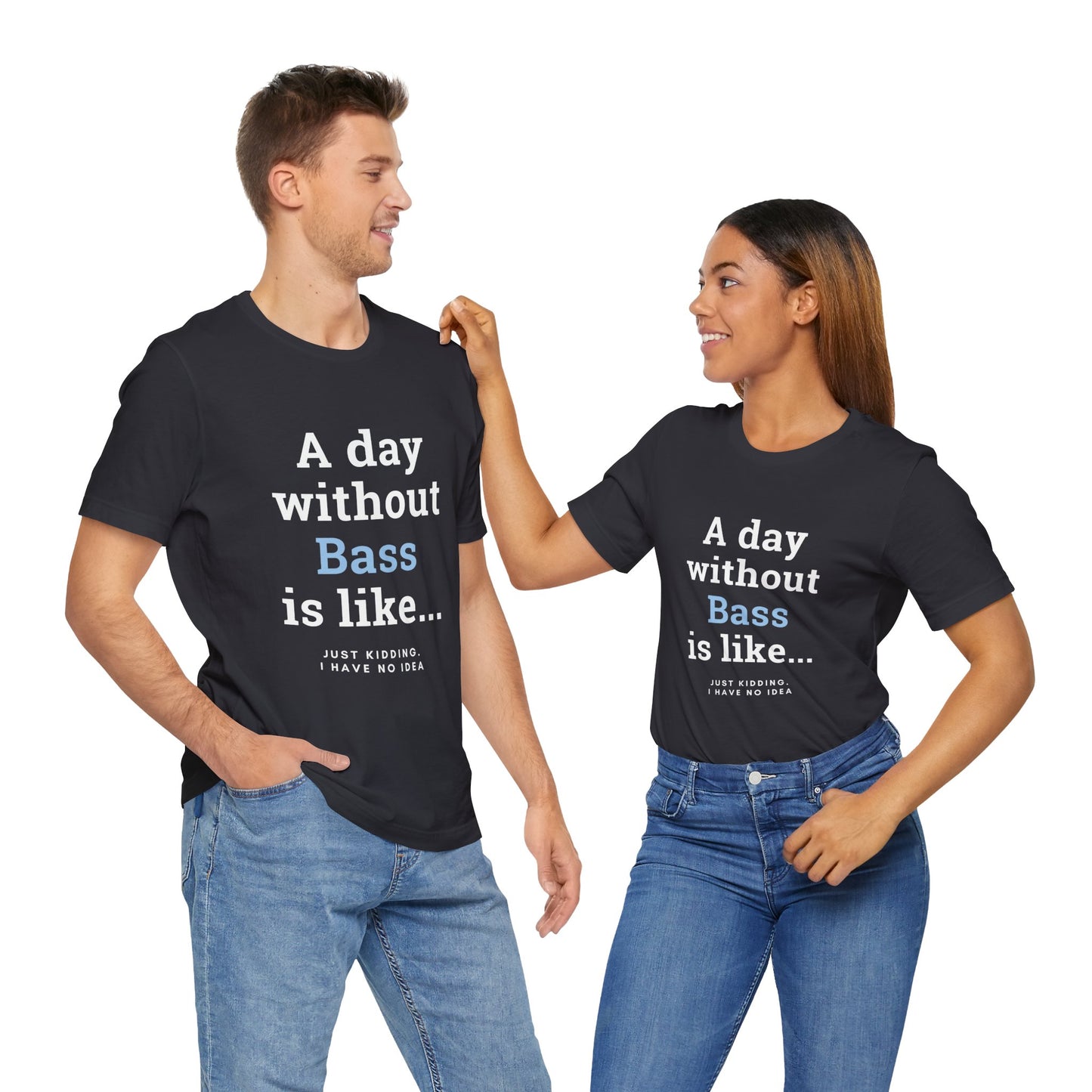 Music TShirt - A Day Without Bass