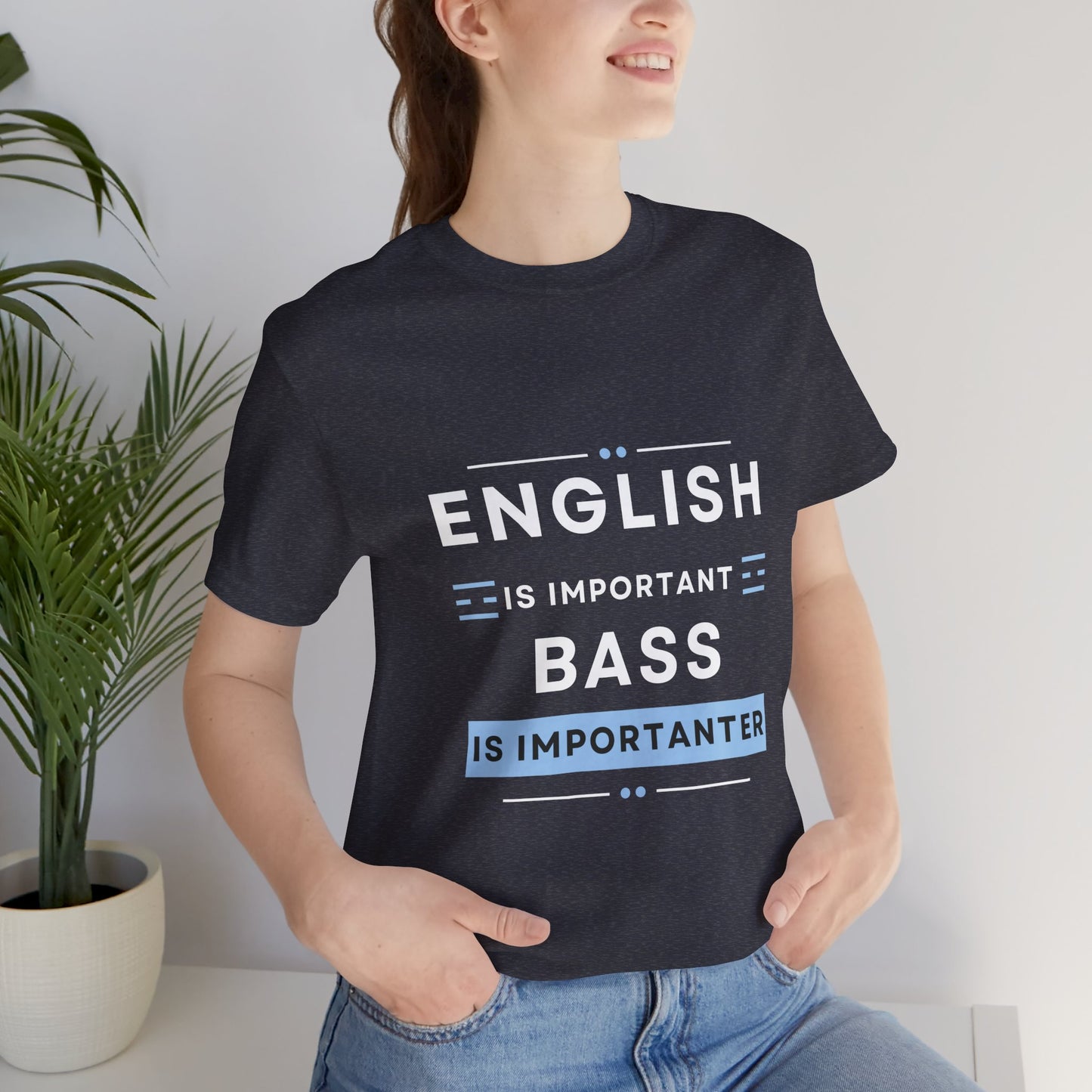 Music TShirt - Bass is Importanter