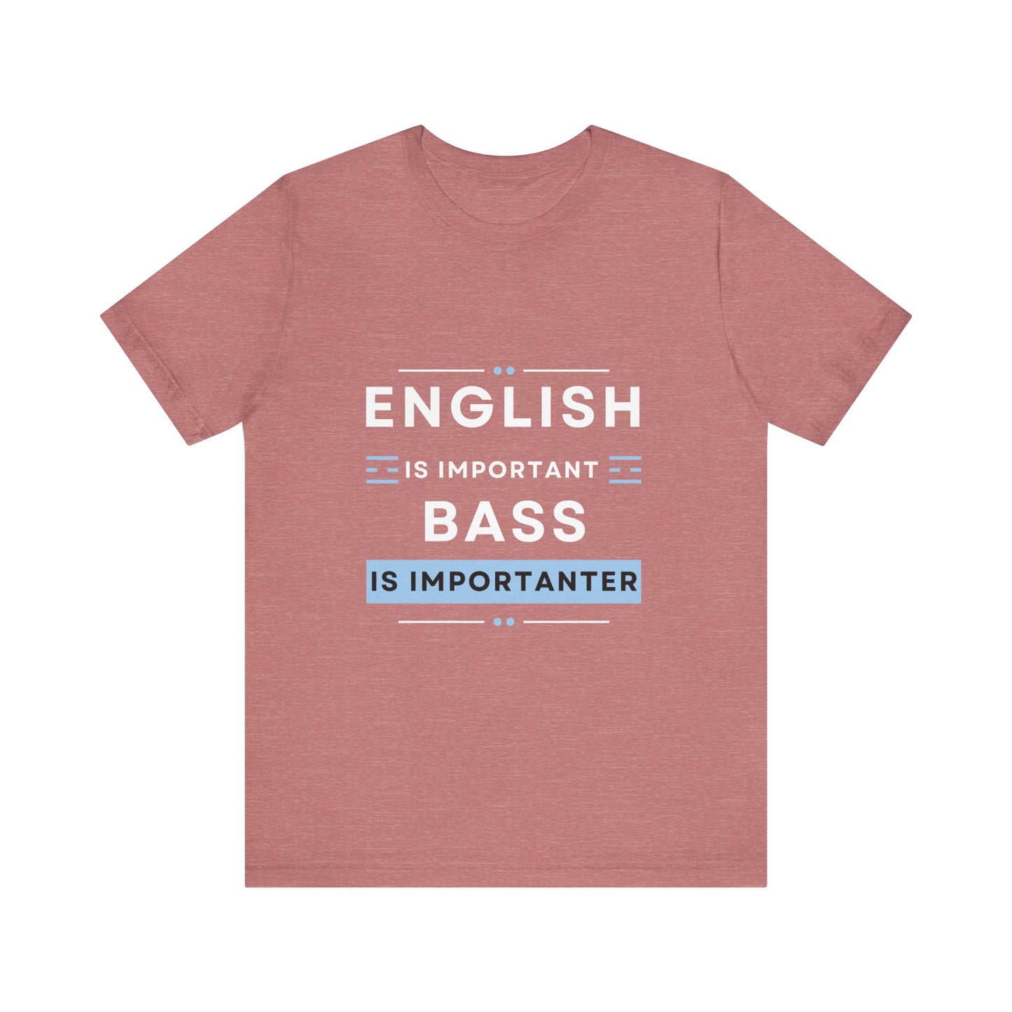 Music TShirt - Bass is Importanter