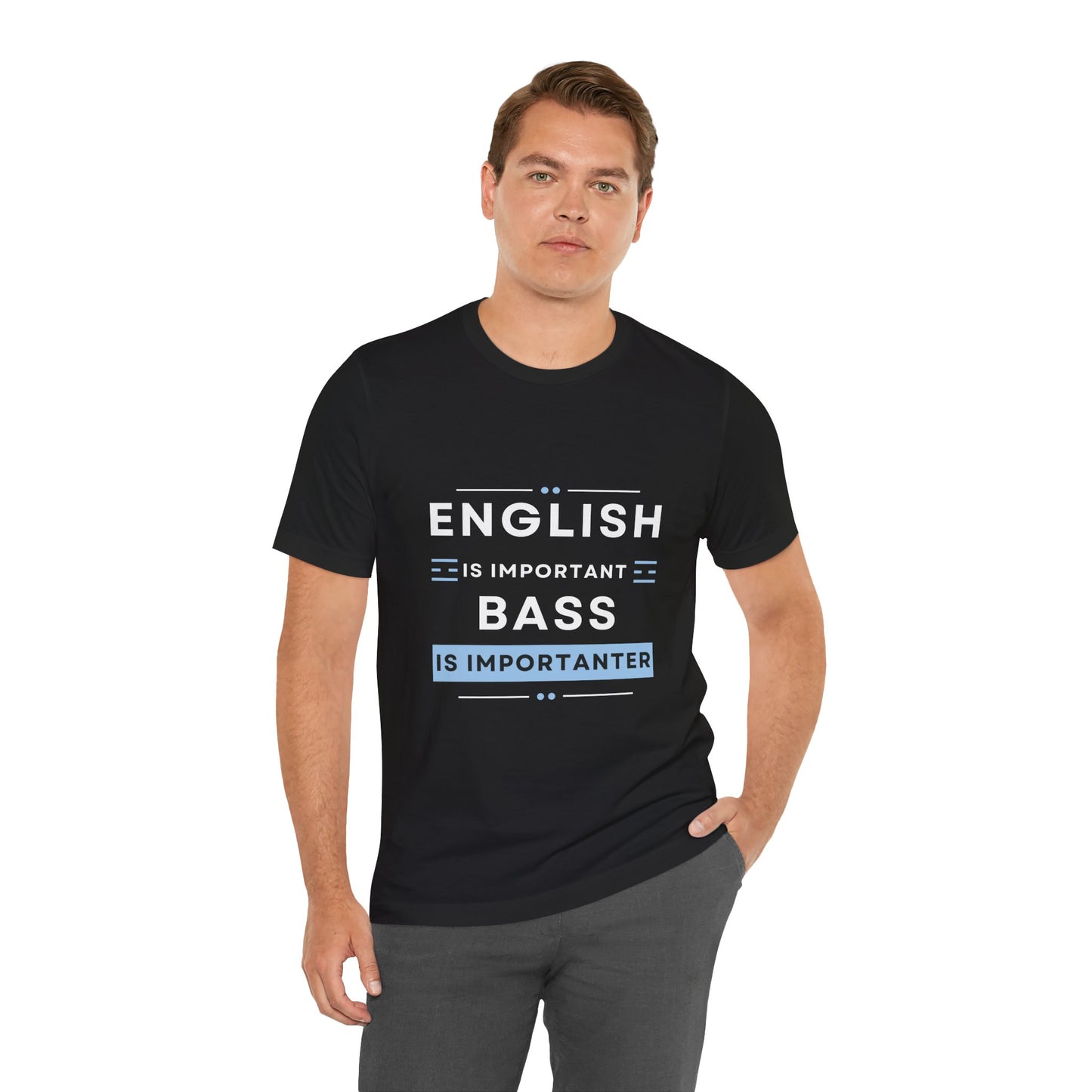 Music TShirt - Bass is Importanter