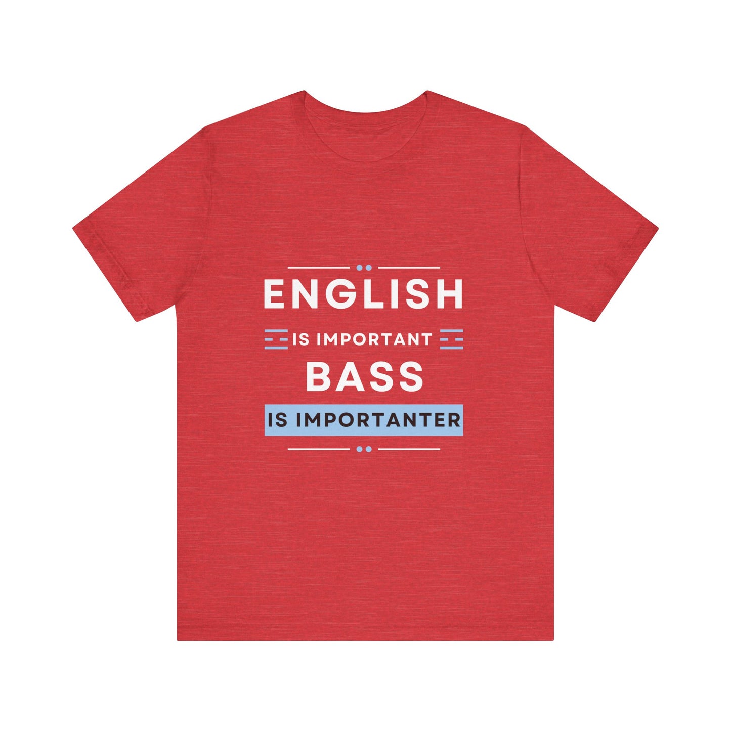 Music TShirt - Bass is Importanter
