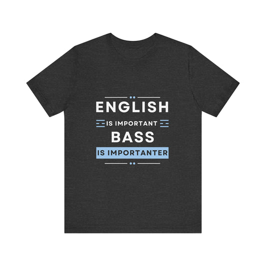 Music TShirt - Bass is Importanter