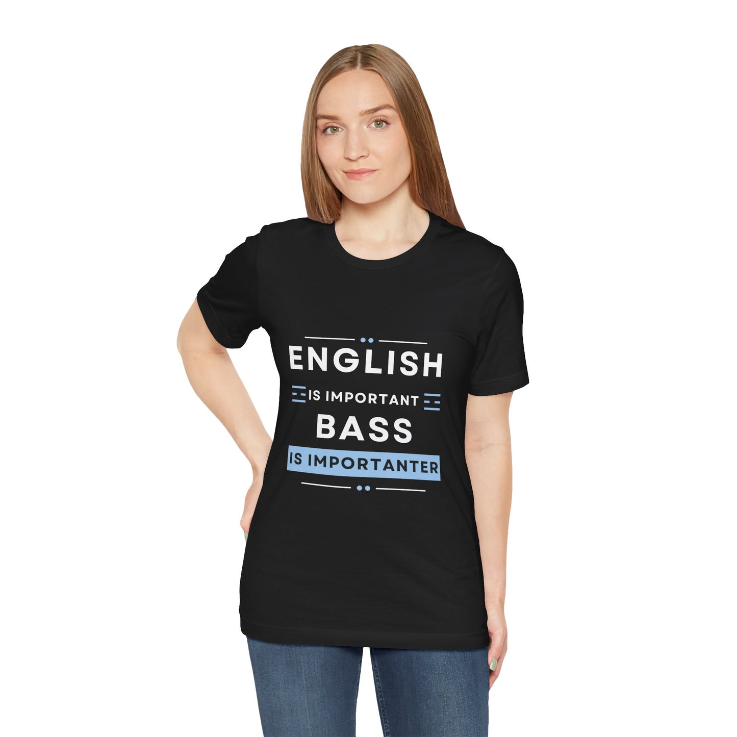 Music TShirt - Bass is Importanter