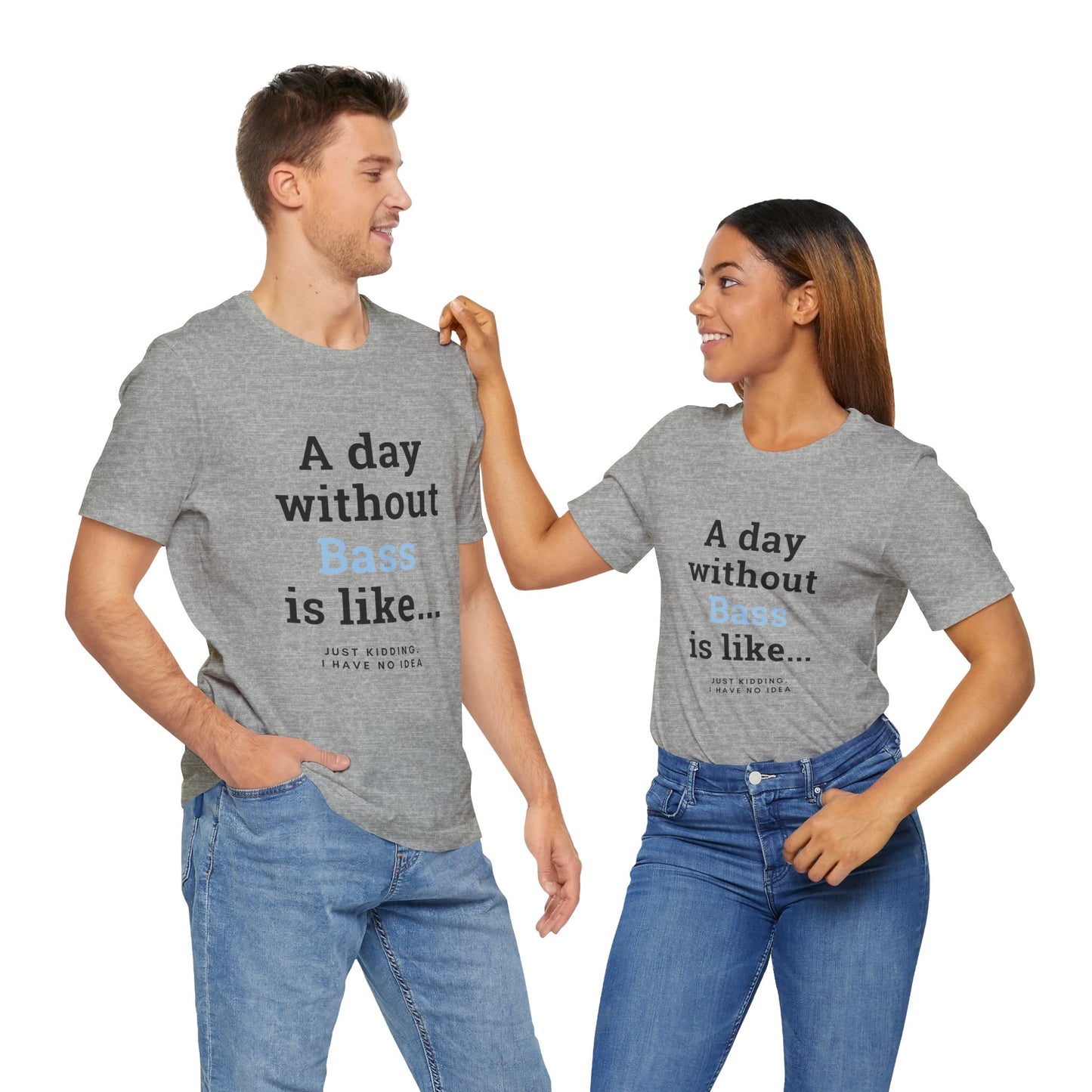 Music TShirt - A Day Without Bass