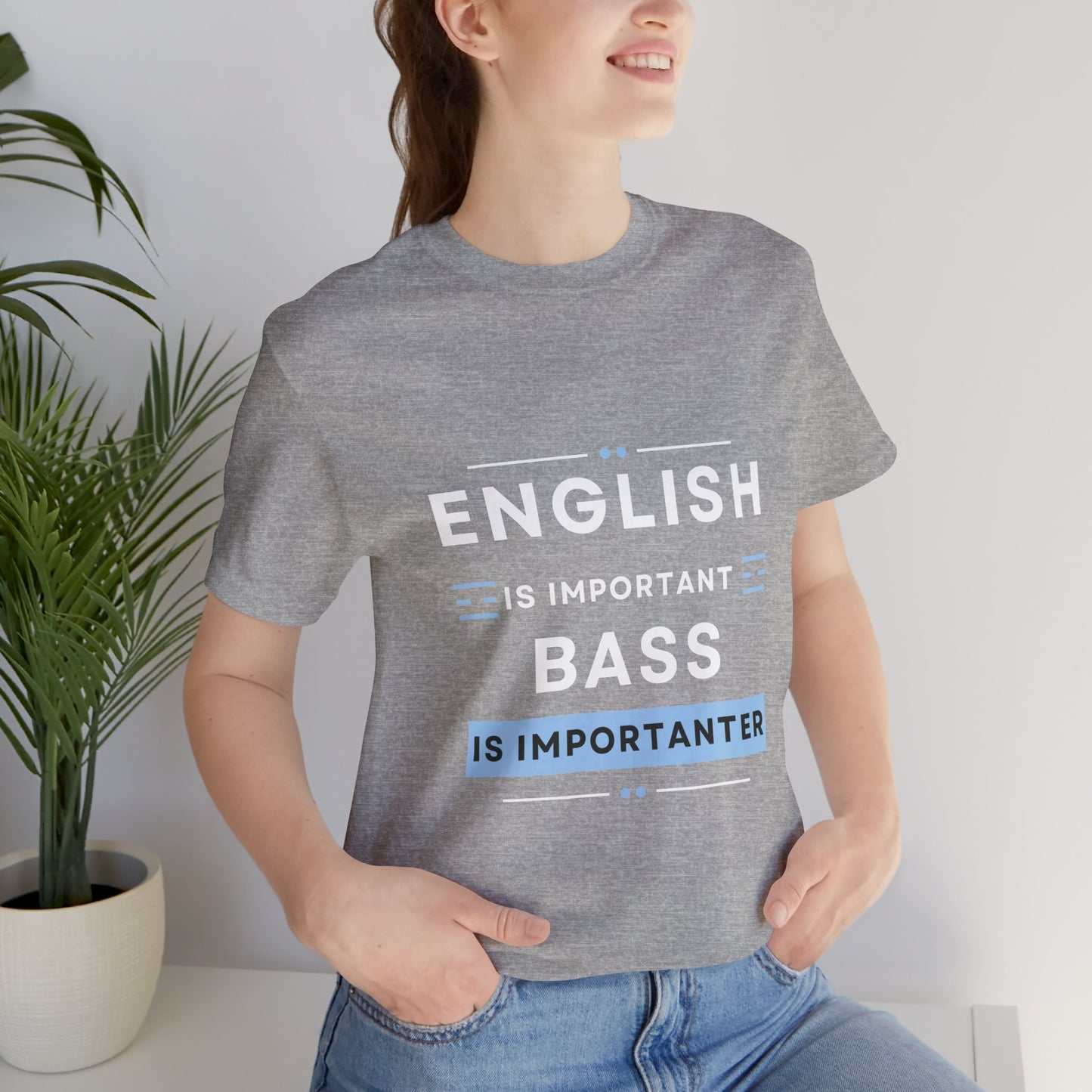 Music TShirt - Bass is Importanter